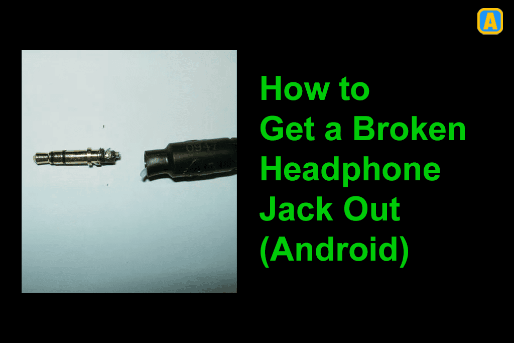 How to Get a Broken Headphone Jack Out (Android)