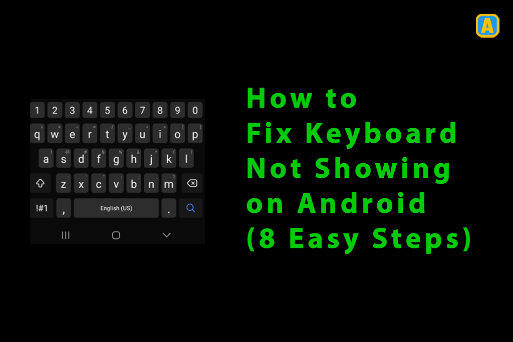 How to Fix Keyboard Not Showing on Android