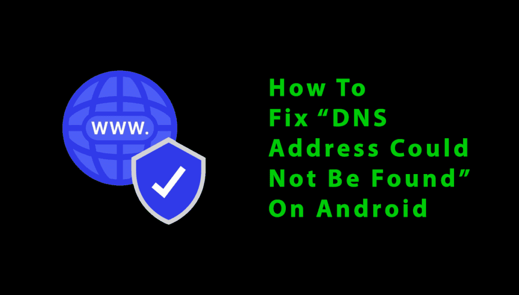 How To Fix DNS Address Could Not Be Found On Android